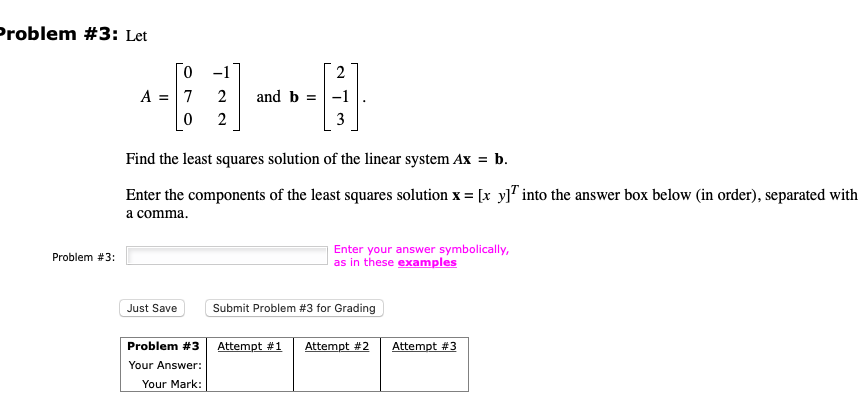 Solved A=⎣⎡070−122⎦⎤ and b=⎣⎡2−13⎦⎤. Find the least squares | Chegg.com