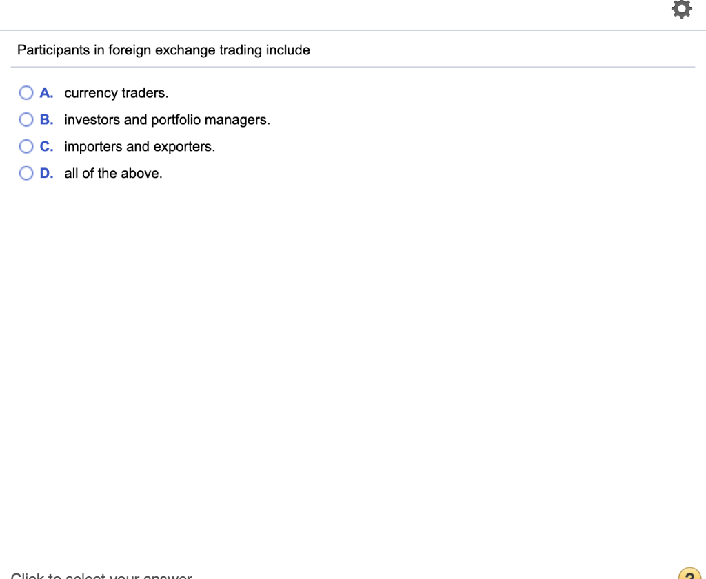 Solved Participants In Foreign Exchange Trading Include O | Chegg.com