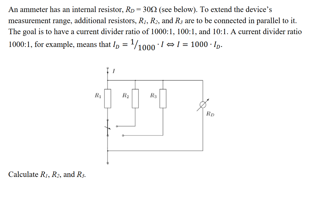 Solved An ammeter has an internal resistor, RD=30Ω (see