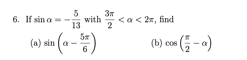 Solved 6. If sinα=−135 with 23π