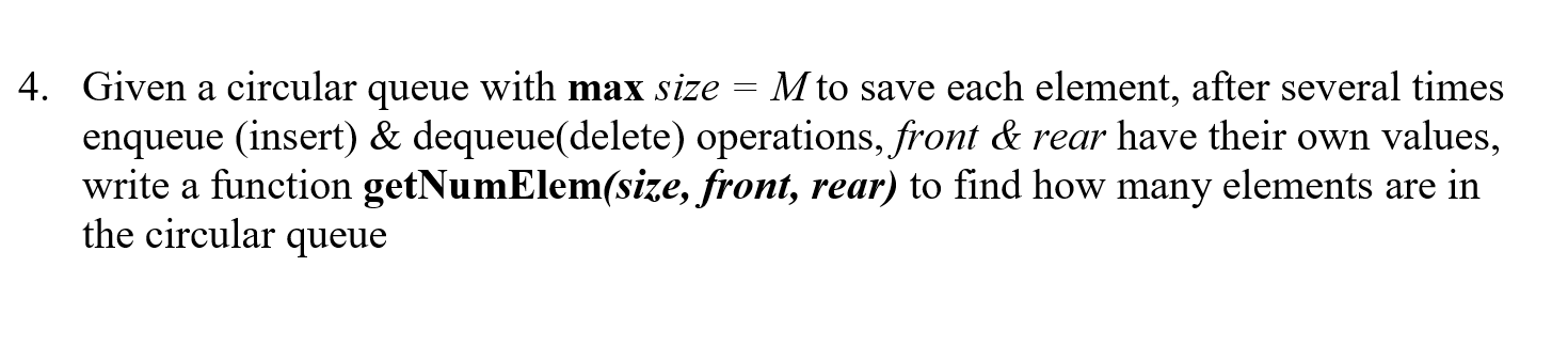 Solved 4. Given a circular queue with max size = M to save | Chegg.com