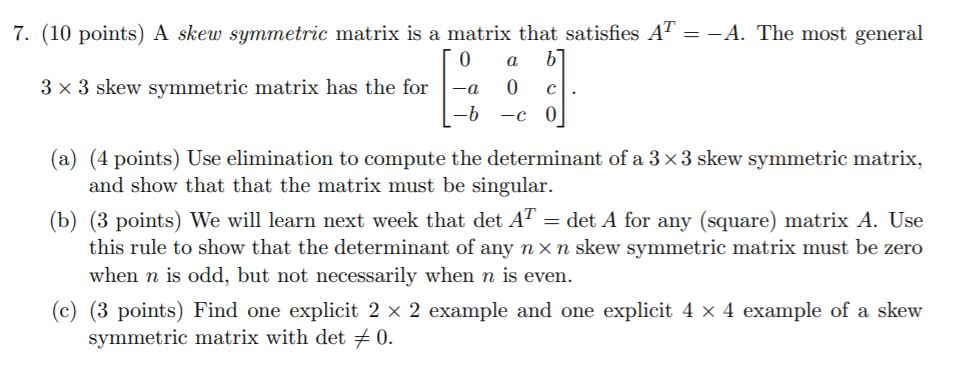 Solved 7. (10 points) A skew symmetric matrix is a matrix | Chegg.com
