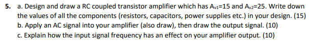 Solved 5. a. Design and draw a RC coupled transistor | Chegg.com