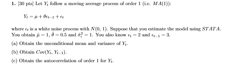 Solved 1. [30 pts! Let Yǐ follow a moving average process of | Chegg.com