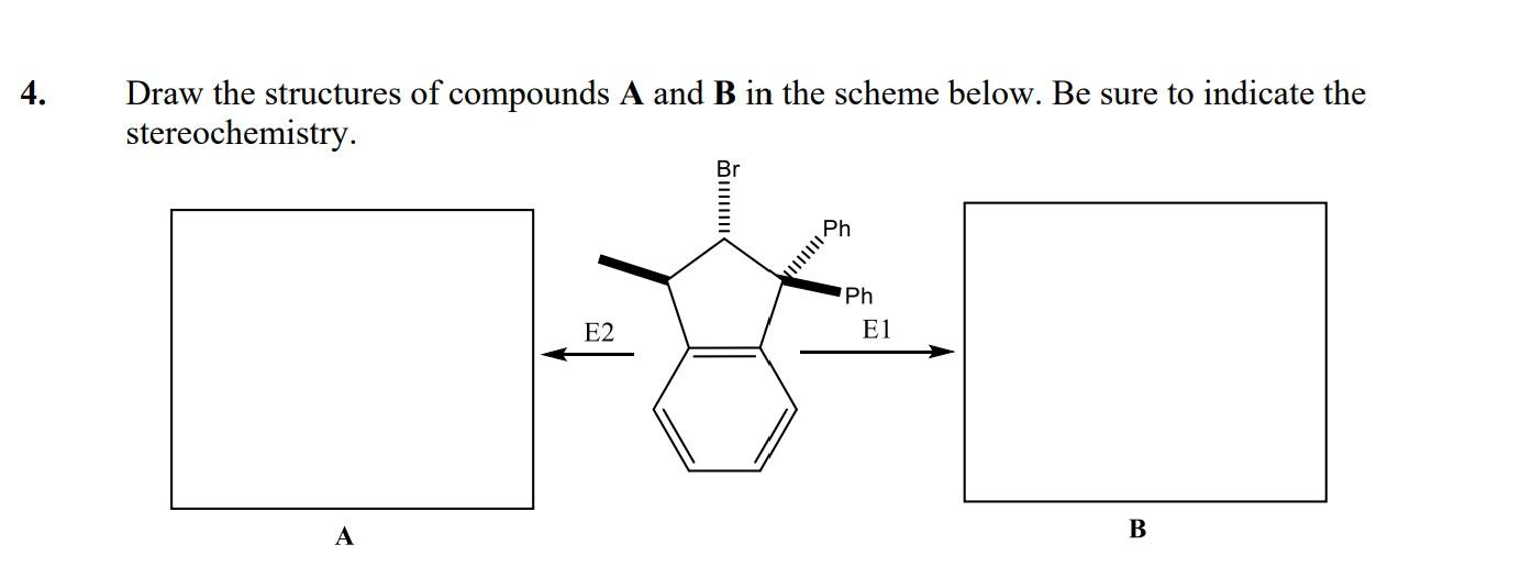 Solved 4. Draw The Structures Of Compounds A And B In The | Chegg.com