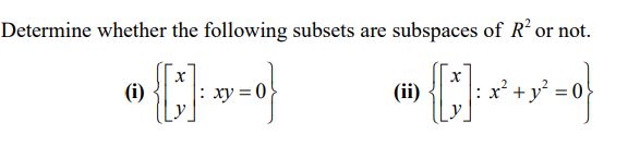 Solved Determine Whether The Following Subsets Are Subspaces | Chegg.com