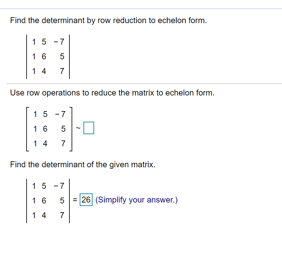 Solved Find the determinant by row reduction to echelon Chegg