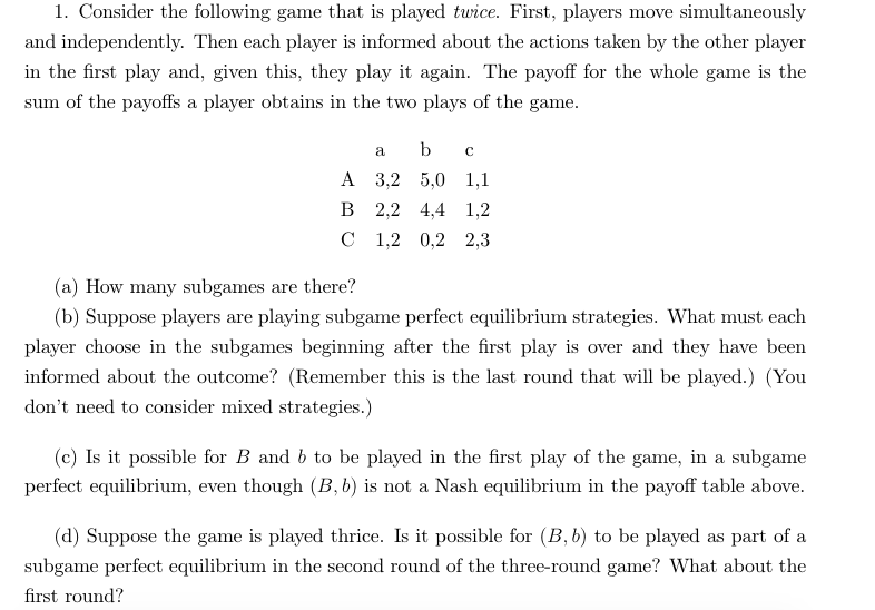 Solved 1. Consider the following game that is played twice. | Chegg.com