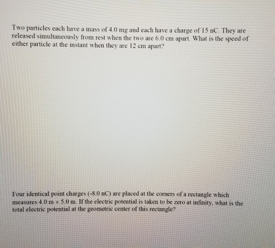 Solved Two Particles Each Have A Mass Of 4.0 Mg And Each | Chegg.com