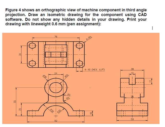 Solved Figure 4 shows an orthographic view of machine | Chegg.com