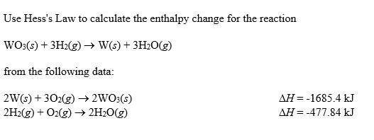 Solved Use Hess's Law to calculate the enthalpy change for | Chegg.com