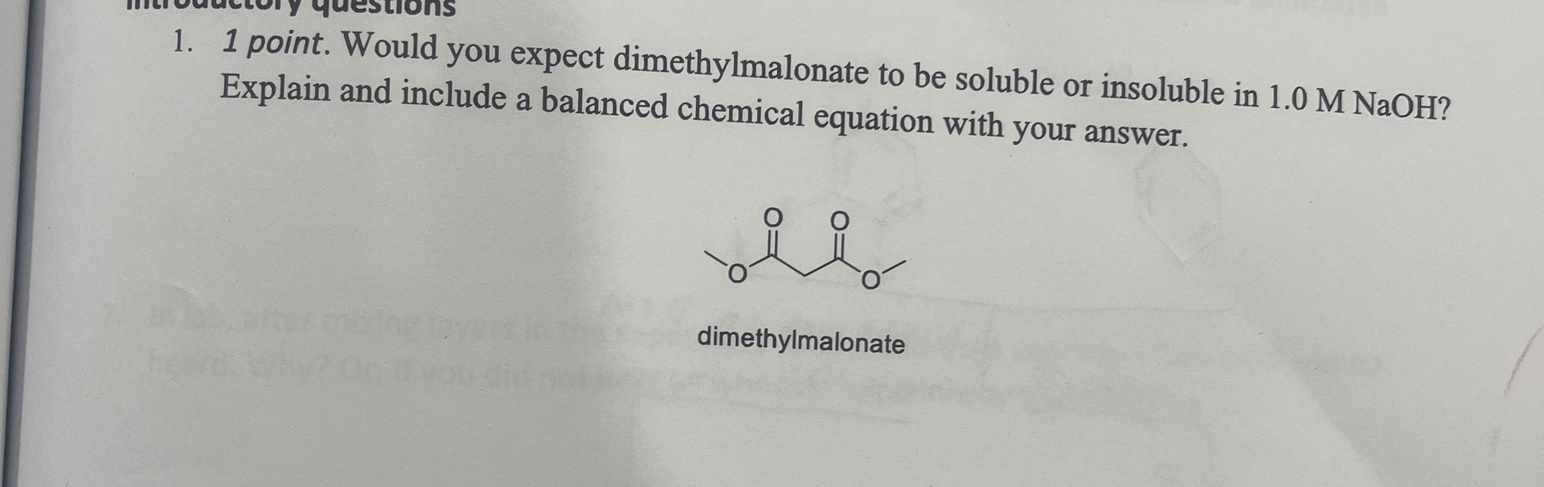 Solved 1. 1 point. Would you expect dimethylmalonate to be | Chegg.com