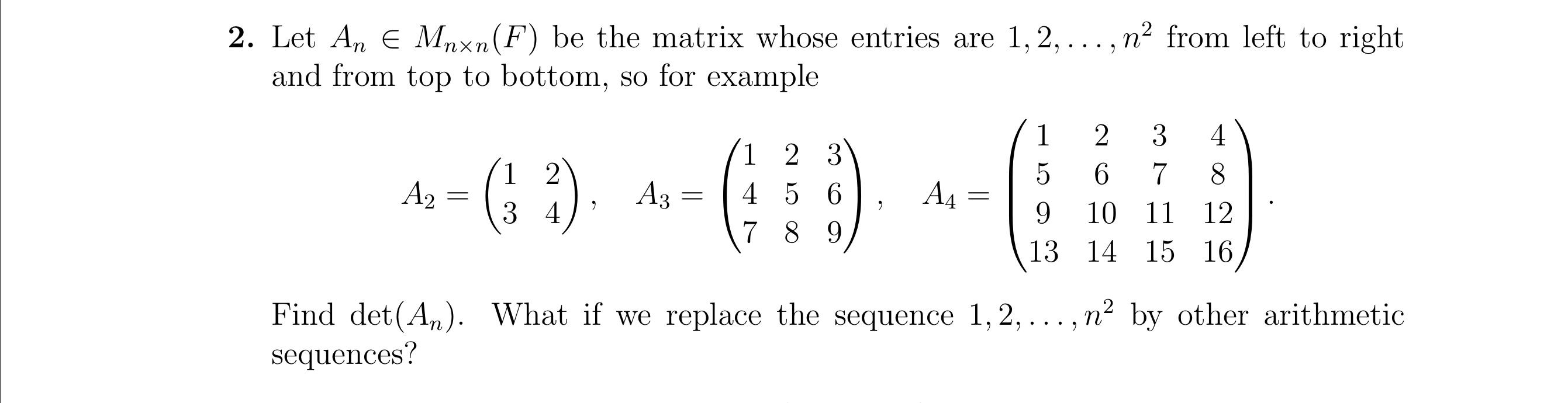 Solved Let An∈Mn×n(F) be the matrix whose entries are | Chegg.com