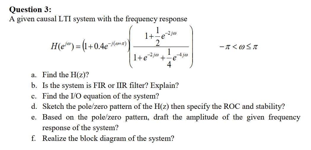 Solved Question 3 A Given Causal Lti System With The Fre Chegg Com
