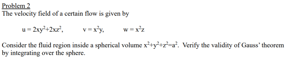 Solved Problem 2 The velocity field of a certain flow is | Chegg.com