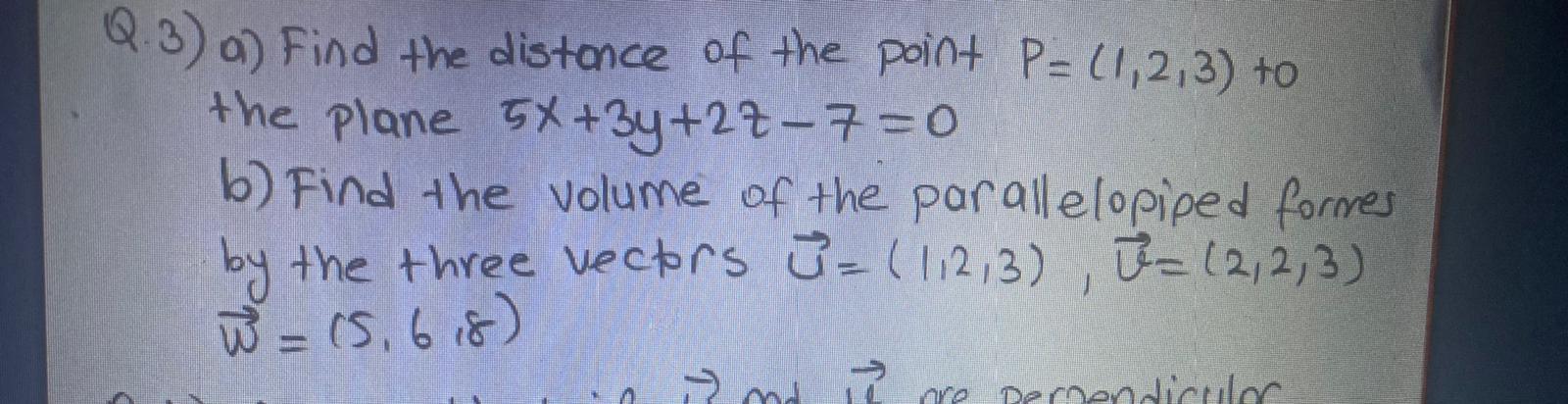 Solved Q. 3) a) Find the distance of the point P = (1,2,3) | Chegg.com