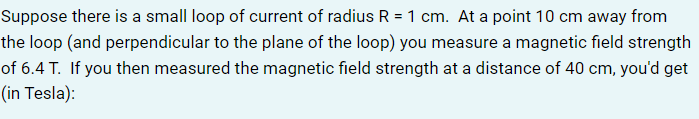 Solved Suppose there is a small loop of current of radius R | Chegg.com