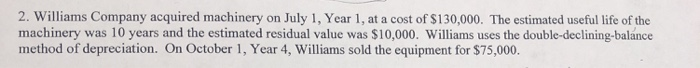 Solved 2. Williams Company acquired machinery on July 1, | Chegg.com