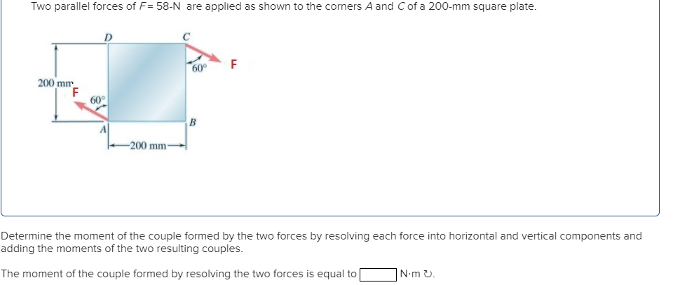 Solved Two Parallel Forces Of F= 58-N Are Applied As Shown | Chegg.com