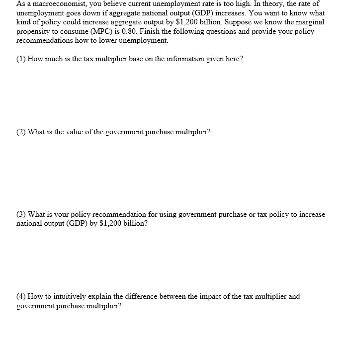 Solved As a macroeconomist, you believe current unemployment