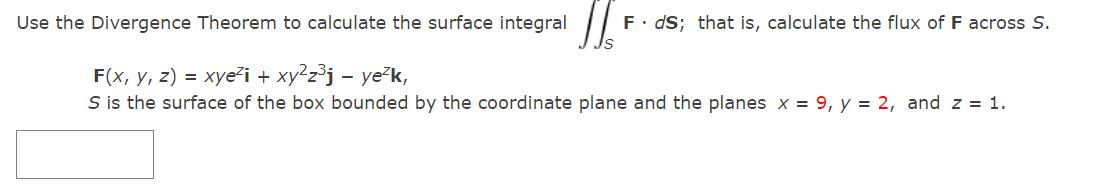 Solved Use the Divergence Theorem to calculate the surface | Chegg.com