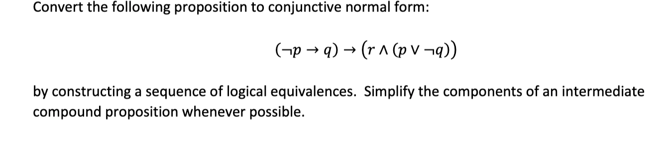 Convert the following proposition to conjunctive normal form:
\[
(\neg p \rightarrow q) \rightarrow(r \wedge(p \vee \neg q))
