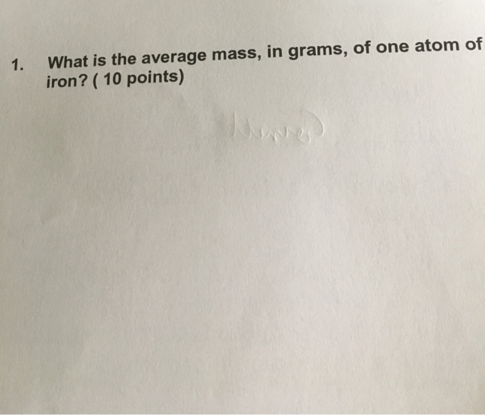 Solved What is the average mass, in grams, of one atom of