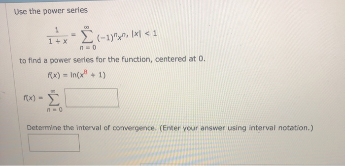 Solved Use the power series 1 +X n 0 to find a power series | Chegg.com