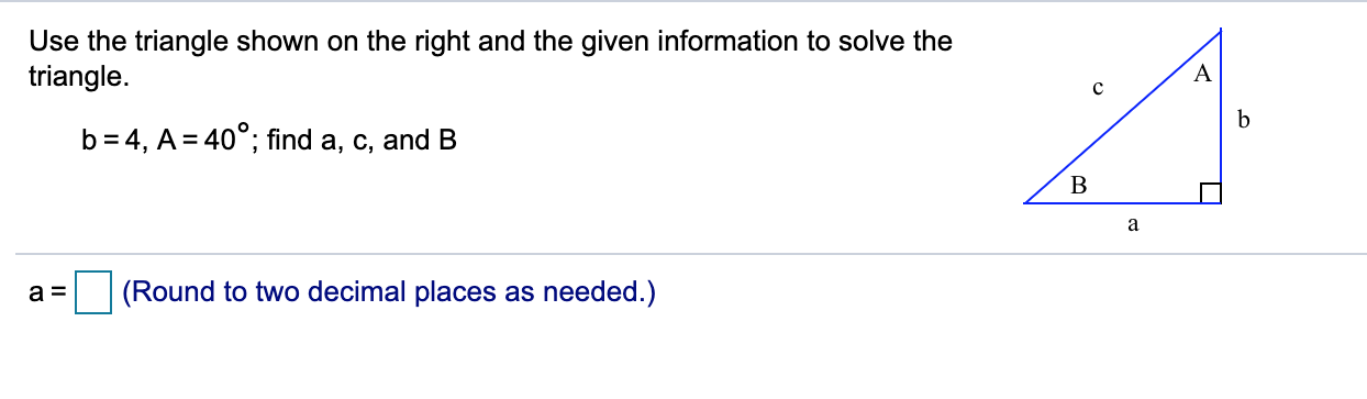 Solved Use the right triangle and the given information to | Chegg.com