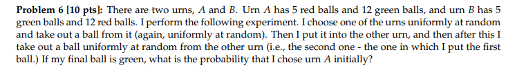 Solved Problem 6 (10 pts): There are two urns, A and B. Urn | Chegg.com