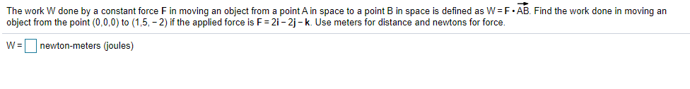 Solved The work W done by a constant force F in moving an | Chegg.com