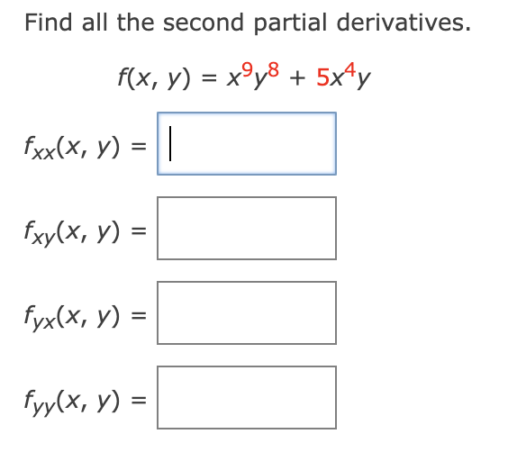 Find all the second partial derivatives. \[ f(x, y)=x^{9} y^{8}+5 x^{4} y \] \( f_{x x}(x, y)= \) \[ f_{x y}(x, y)= \] \( f_{