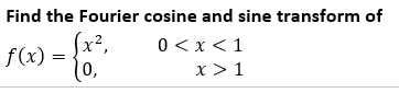 Solved Find the Fourier cosine and sine transform of 01 | Chegg.com