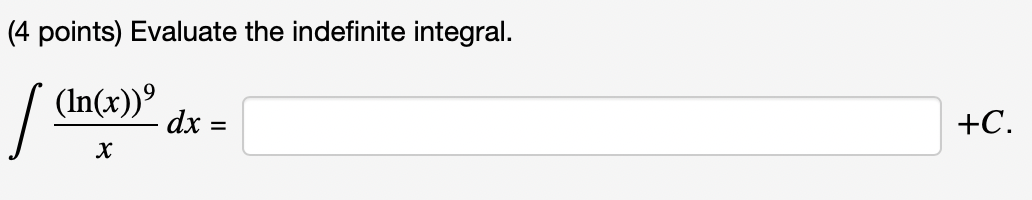 Solved (4 points) Evaluate the indefinite integral. / x) | Chegg.com