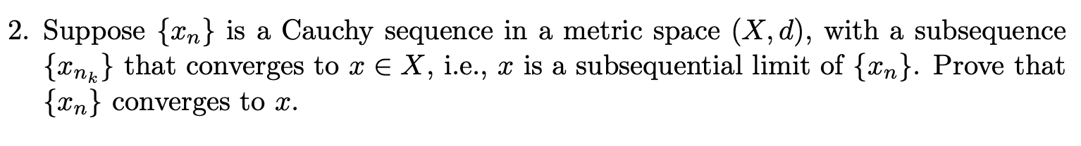 Solved 2. Suppose {2n} is a Cauchy sequence in a metric | Chegg.com