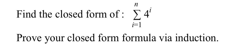 solved-find-the-closed-form-of-24-i-1-prove-your-closed-chegg