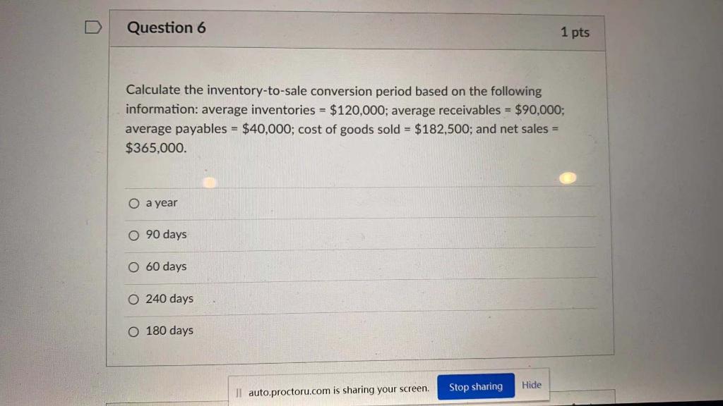 Solved Question 6 1 Pts Calculate The Inventory-to-sale | Chegg.com