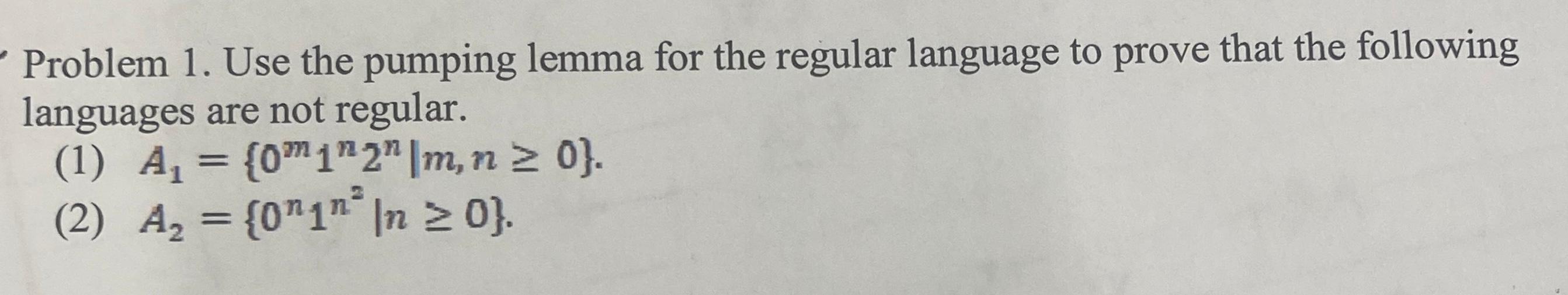 Solved Problem 1. Use The Pumping Lemma For The Regular | Chegg.com