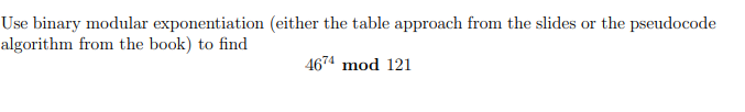 Solved Use binary modular exponentiation (either the table | Chegg.com