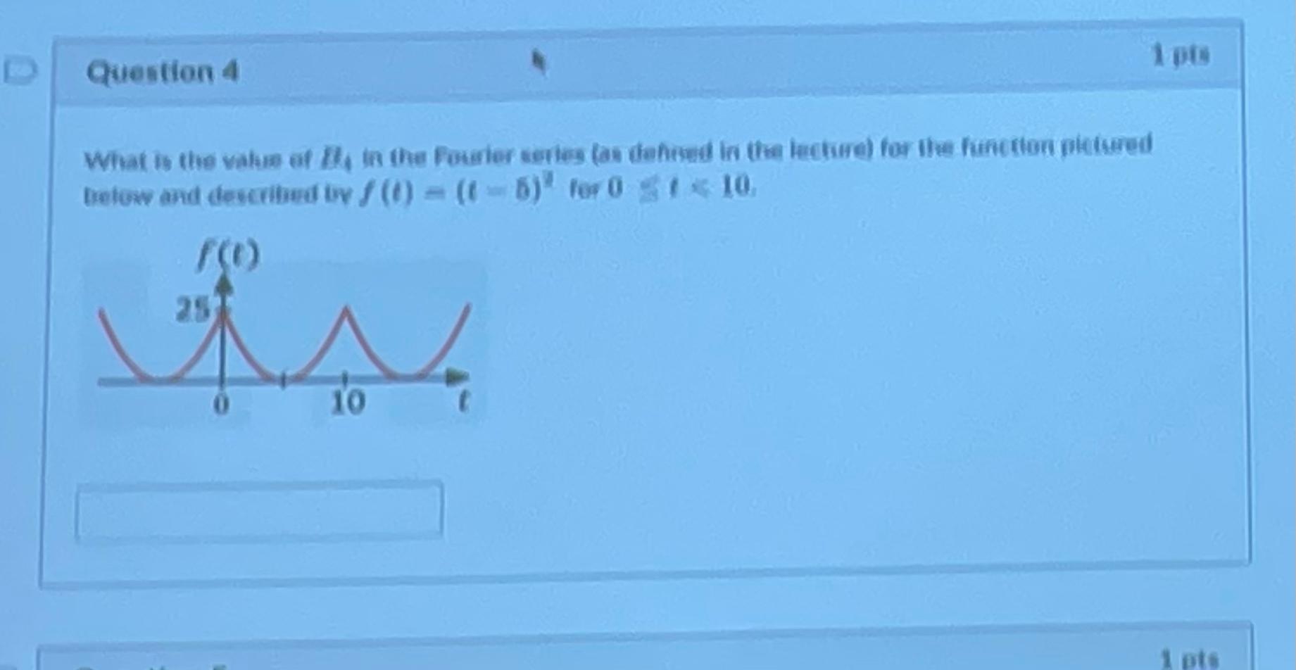 Solved Find B4 Of The Fourier Series F(t) = (t-5)^2 For 0