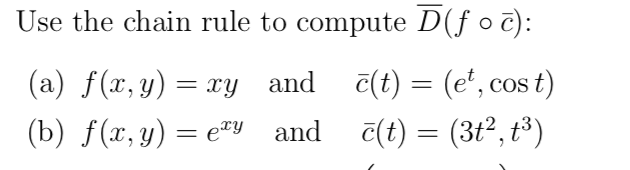 Solved Use the chain rule to compute D(foc): (a) f(x, y) = | Chegg.com