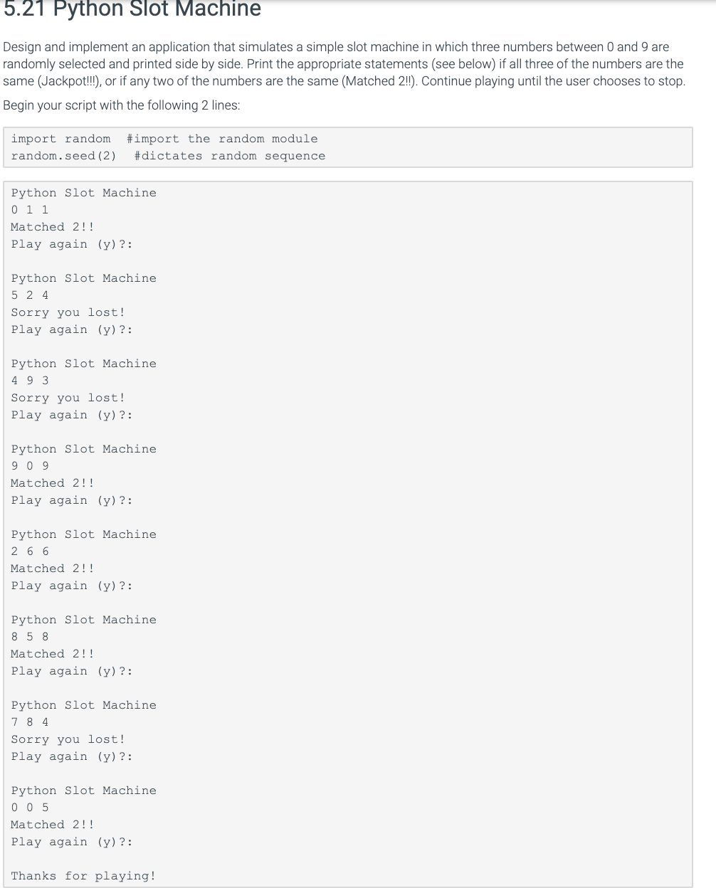 Solved 5.21 Python Slot Machine Design and implement an | Chegg.com