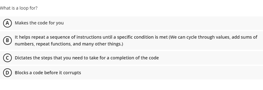 Solved What is a loop for? Makes the code for you (B) It | Chegg.com