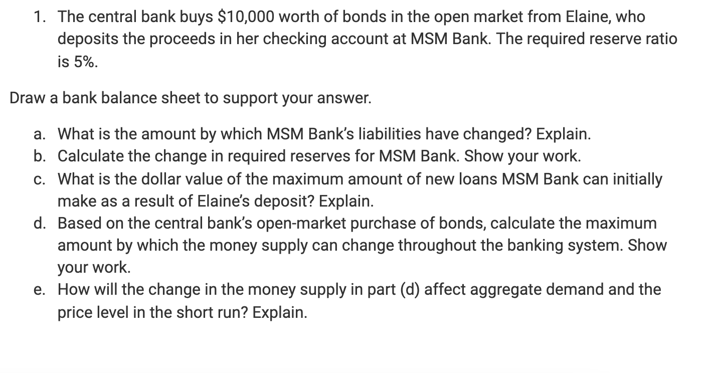 Solved 1. The central bank buys 10,000 worth of bonds in