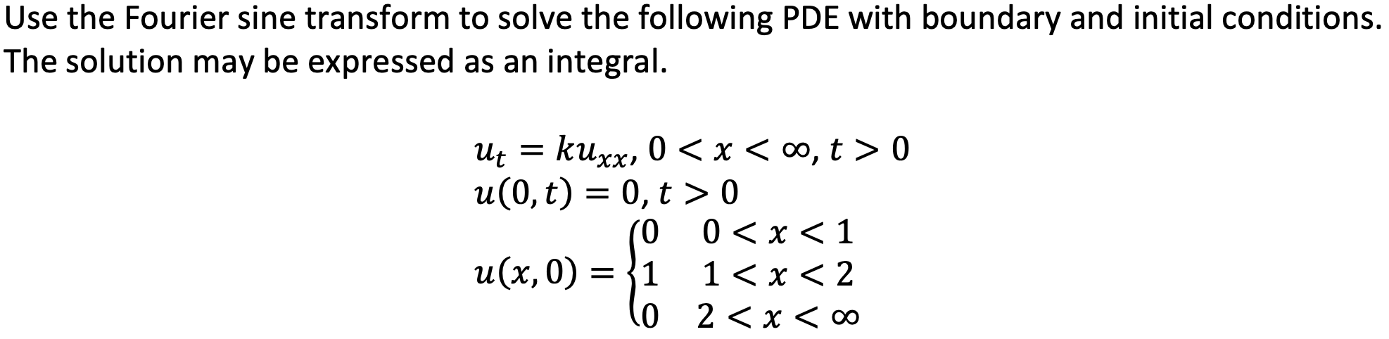 Solved Use the Fourier sine transform to solve the following | Chegg.com