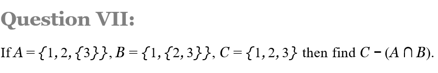 Solved Question VII: If A={1,2,{3}},B={1,{2,3}},C={1,2,3} | Chegg.com