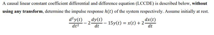 Solved A causal linear constant coefficient differential and | Chegg.com