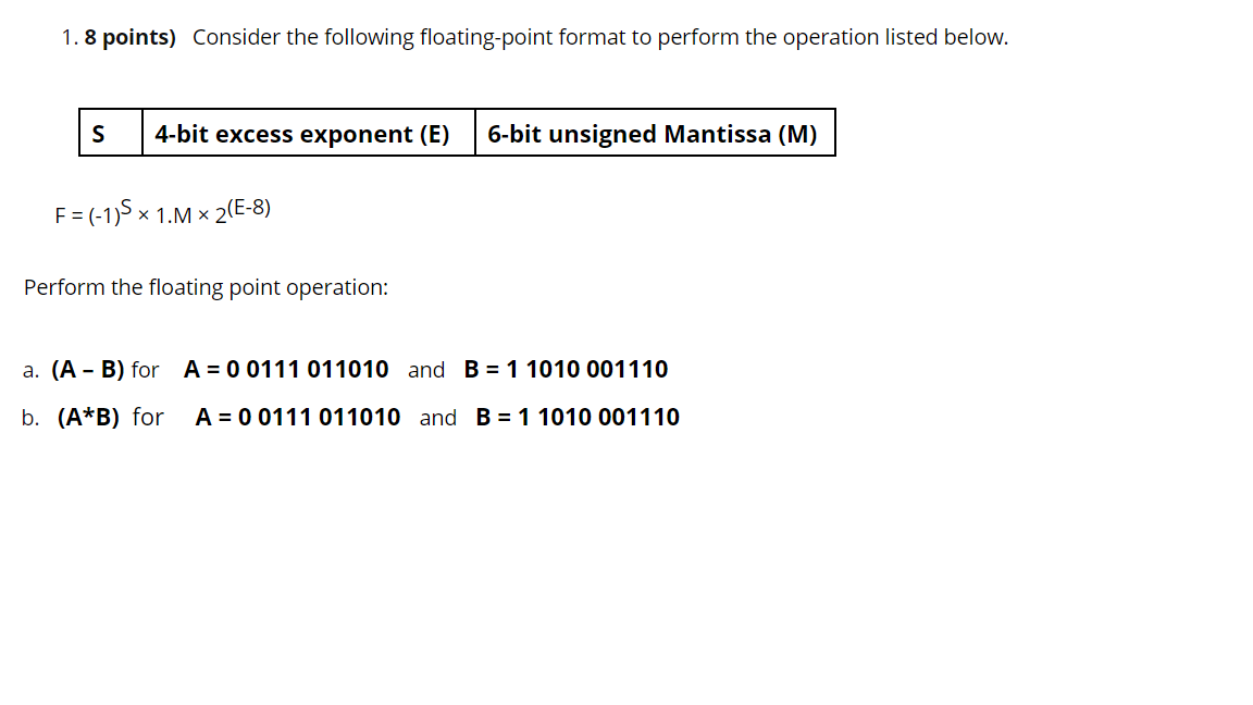 Solved 1.8 points) Consider the following floating-point | Chegg.com