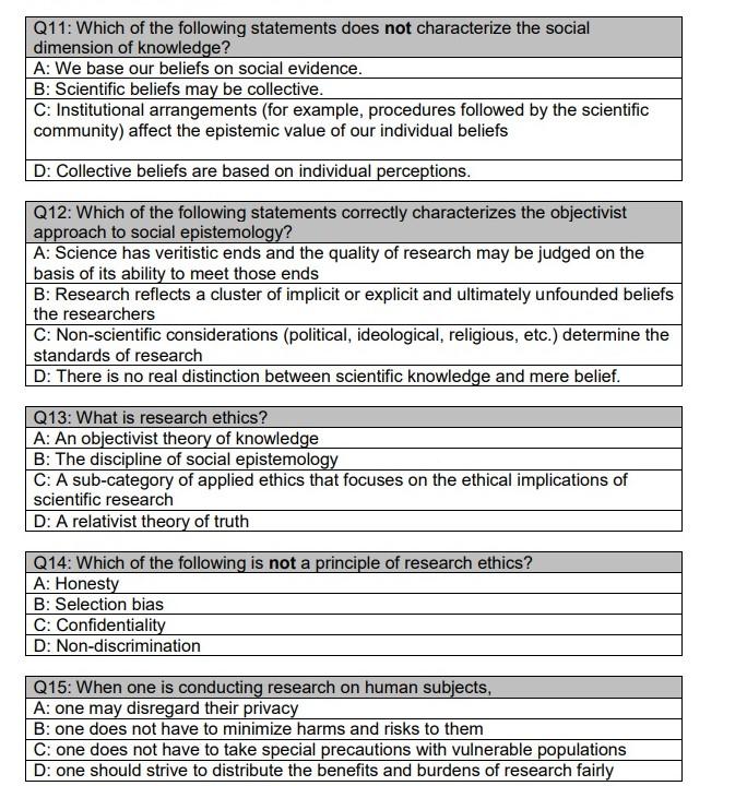 Q11: Which of the following statements does not characterize the social
dimension of knowledge?
A: We base our beliefs on soc