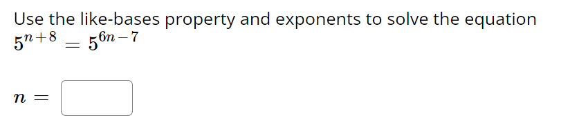 Solved Use the like-bases property and exponents to solve | Chegg.com